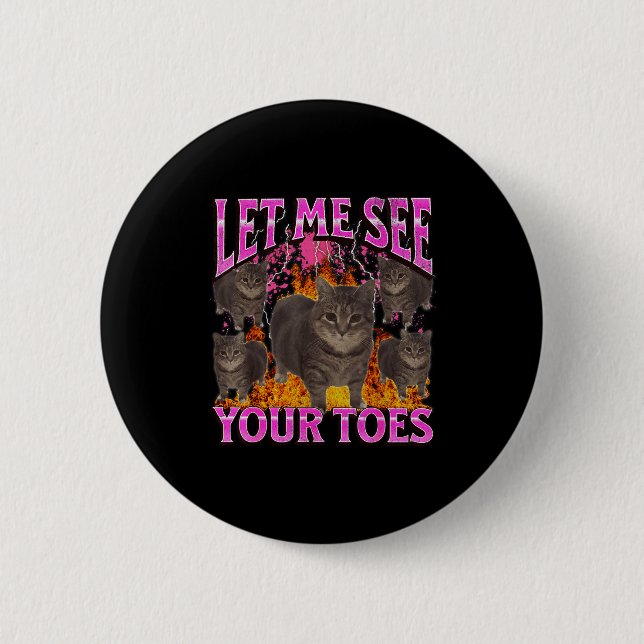Your Toes Funny Cat Meme Bootleg Graphic Men Women Button (Vorderseite)