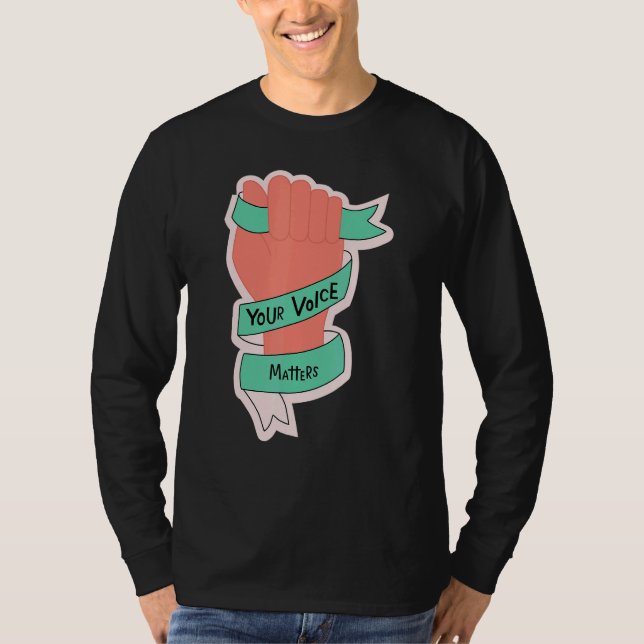 Your Voice Matters Positive Mind Inspirational Quo T-Shirt (Vorderseite)