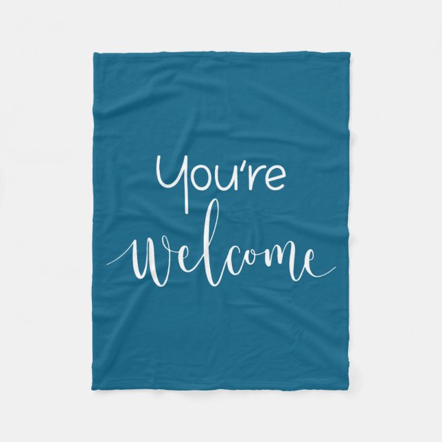 Your Welcome Fun Novelty Saying Quote You're Welco Fleecedecke (Vorderseite)