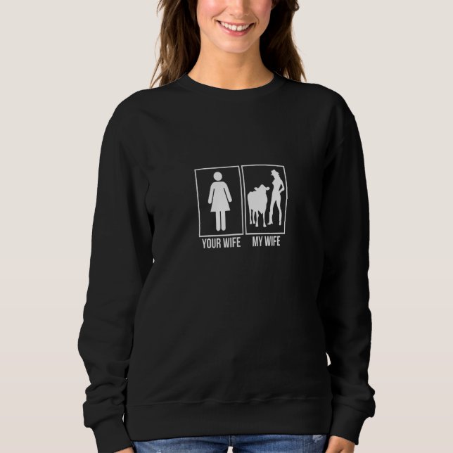 Your Wife My Wife  Cows Farmers Sweatshirt (Vorderseite)