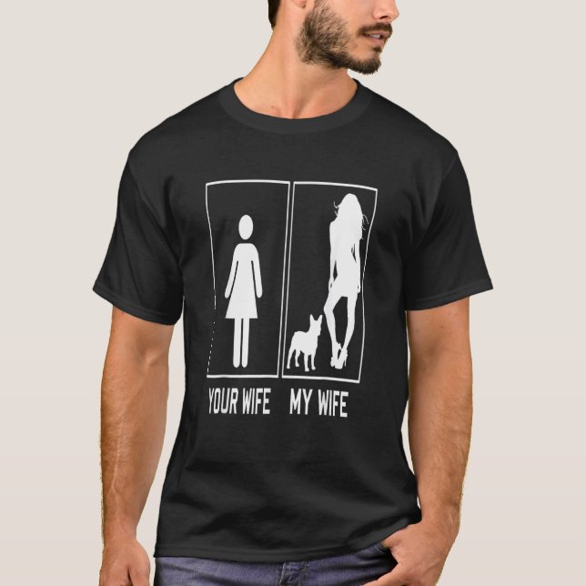 Your Wife My Wife French Bulldog  Frenchie For Hus T-Shirt (Vorderseite)