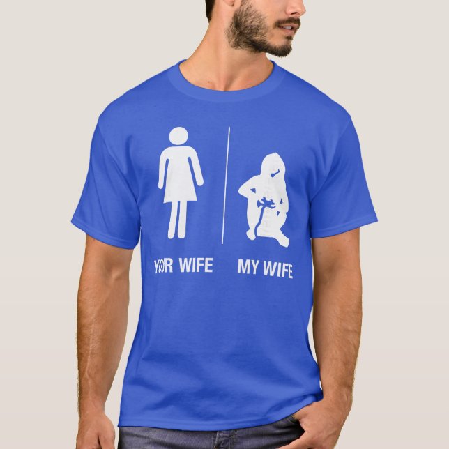 Your Wife My Wife Gamer Funny Gaming Husband Gift  T-Shirt (Vorderseite)