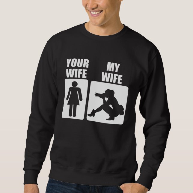 Your Wife My Wife Photographer Graphic Fathers Day Sweatshirt (Vorderseite)