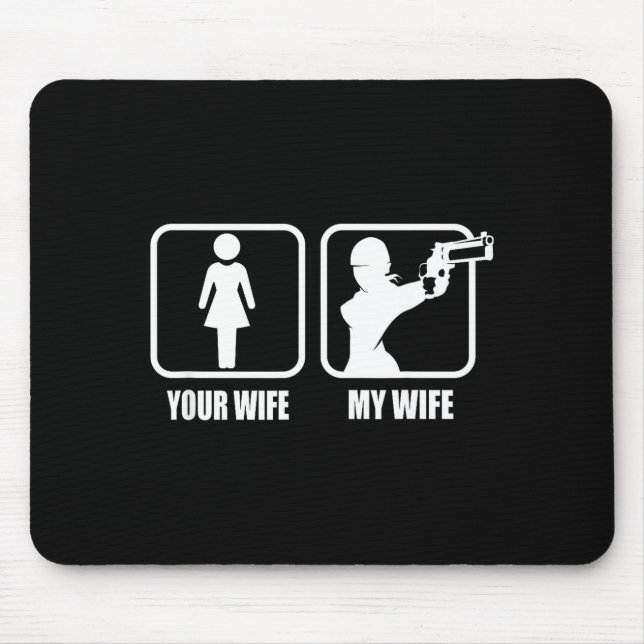Your Wife - My Wife Stol _ Guns - Valentines Day G Mousepad (Vorne)