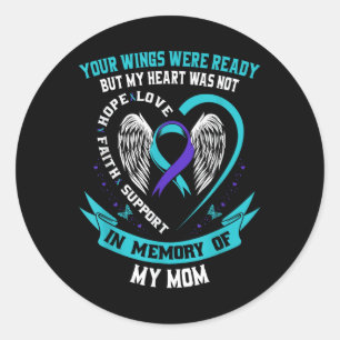 Your Wings Were Ready But My Heart Was Not Mom Sui Runder Aufkleber