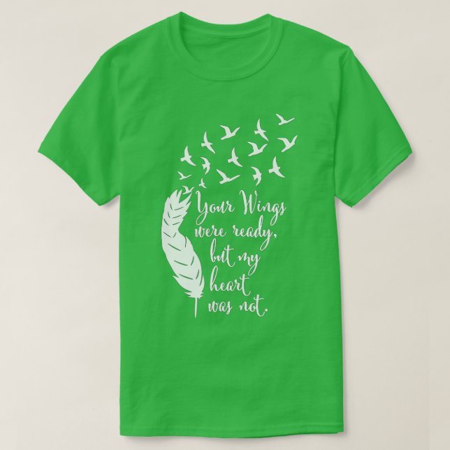 Your Wings Were Ready , Memorial Day, In Loving Me T-Shirt (Design vorne)