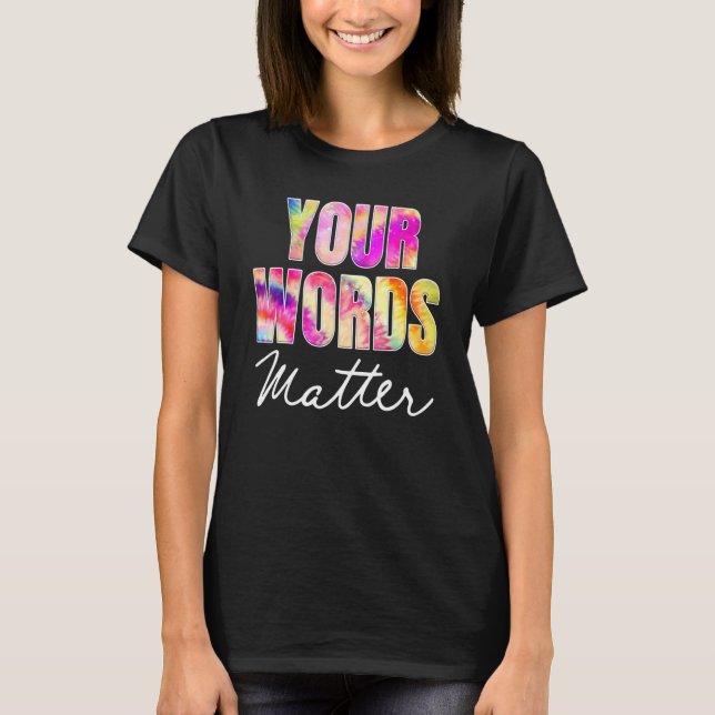 Your Words Matter Speech Therapy Appreciation T-Shirt (Vorderseite)