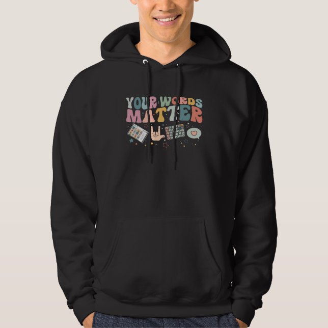 Your Words Matter Speech Therapy Language Patholog Hoodie (Vorderseite)