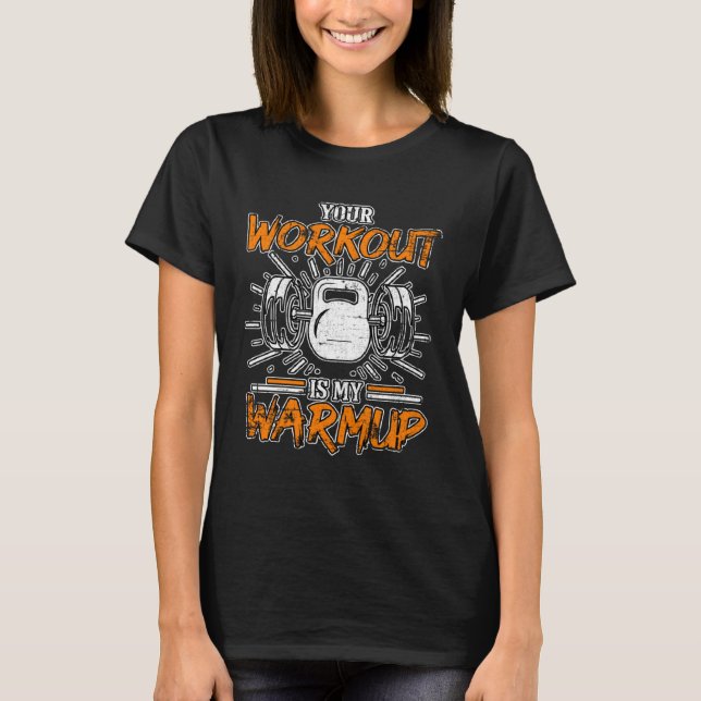 Your Workout Is My Warmup Fitness Bodybuilding Gru T-Shirt (Vorderseite)