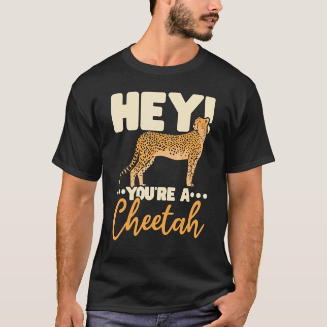 You're A Cheetah Wildlife Animal Zookeeper Zookeep T-Shirt (Vorderseite)
