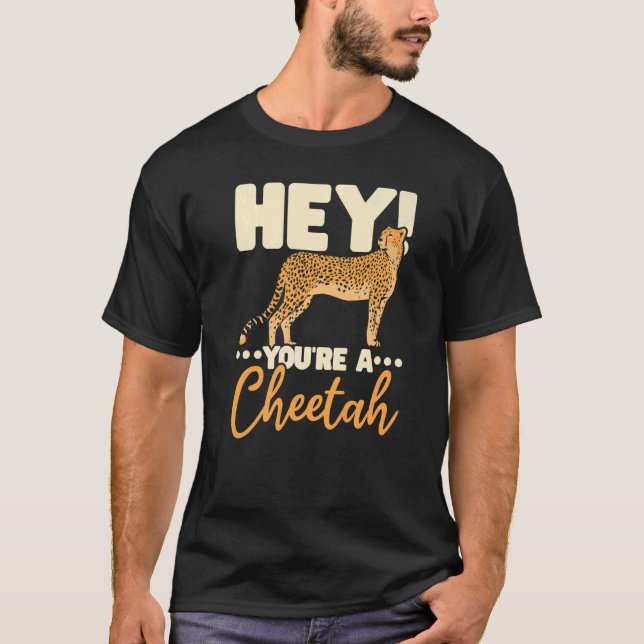 You're A Cheetah Wildlife Animal Zookeeper Zookeep T-Shirt (Vorderseite)