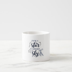 You're a Star in Someone's Sky - Espressotasse