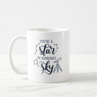 You're a Star in Someone's Sky - Kaffeetasse