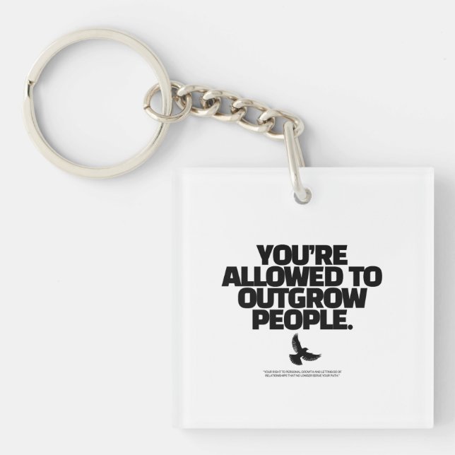 You're Allowed To Outgrow People - Freedom Design Schlüsselanhänger (Vorderseite)