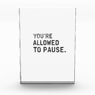 "You're Allowed to Pause." Fotoblock