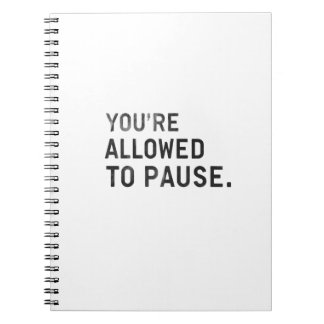 "You're Allowed to Pause." Notizblock