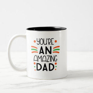 You're an Amazing Dad - Fun & Colorful Zweifarbige Tasse