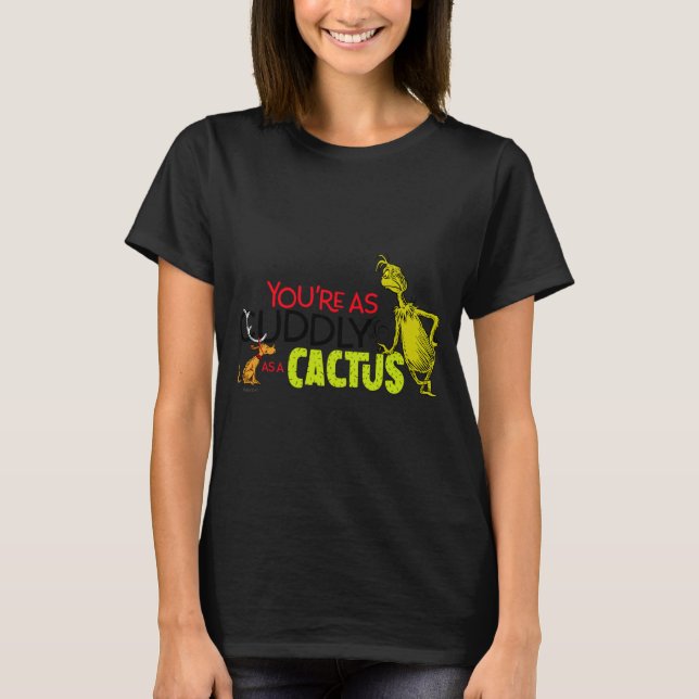 Youre As Cuddly As A Cactus Quote  T-Shirt (Vorderseite)