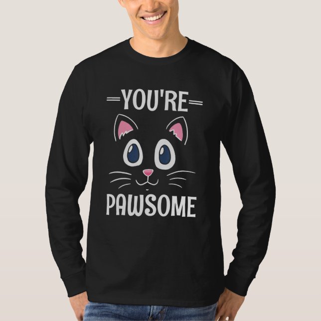You're Awesome Cat Pun Cat Mom Kitten Dad Birthday T-Shirt (Vorderseite)