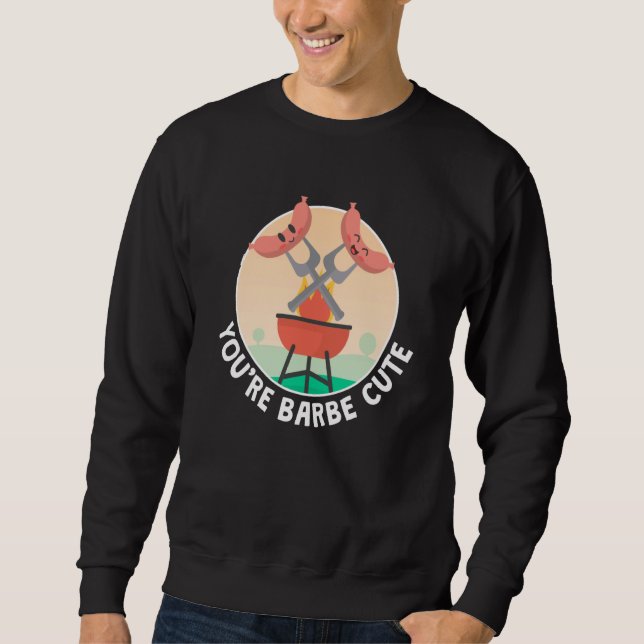 Youre Barbe Cute Smoker Grill Barbecue Meat Grilli Sweatshirt (Vorderseite)