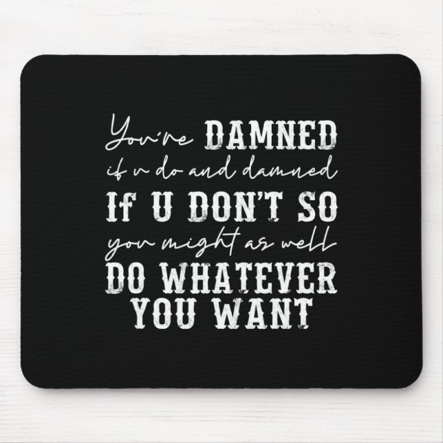 Youre Ed If U Do And Ed If U Dont  Mousepad (Vorne)