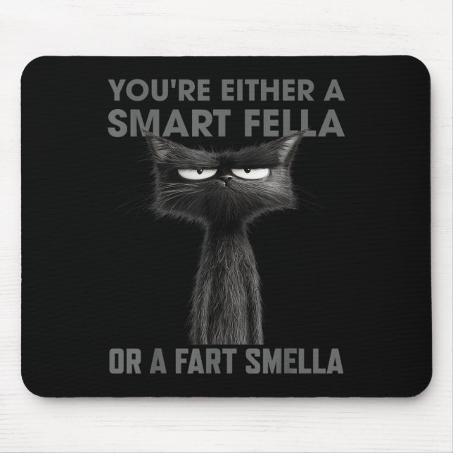 You're Either A Smart Fella Or A Fart Smella Funny Mousepad (Vorne)