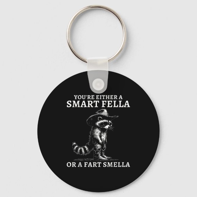 You're Either A Smart Fella Or A Fart Smella Vinta Schlüsselanhänger (Vorderseite)