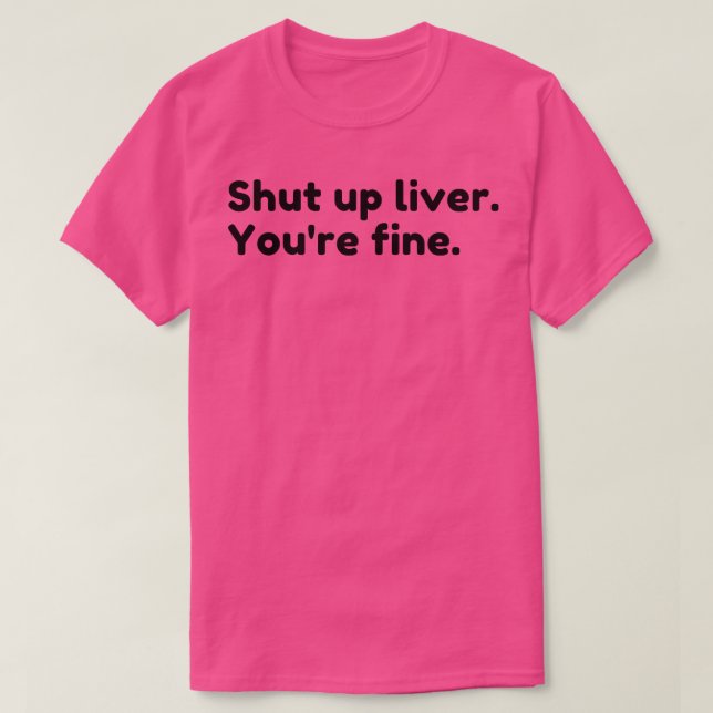 Youre Fine Funny Drink Alkohol Sprichwort T-Shirt (Design vorne)