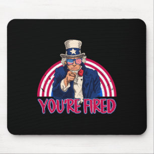 Youre Fired Lincoln Sam Uncle Usa Patriot Indepenn Mousepad