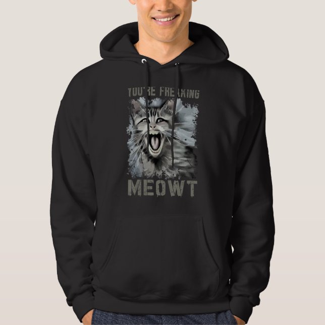 You're Freaking Meowt  Crazy Cat Lady Pun Cat  3 Hoodie (Vorderseite)