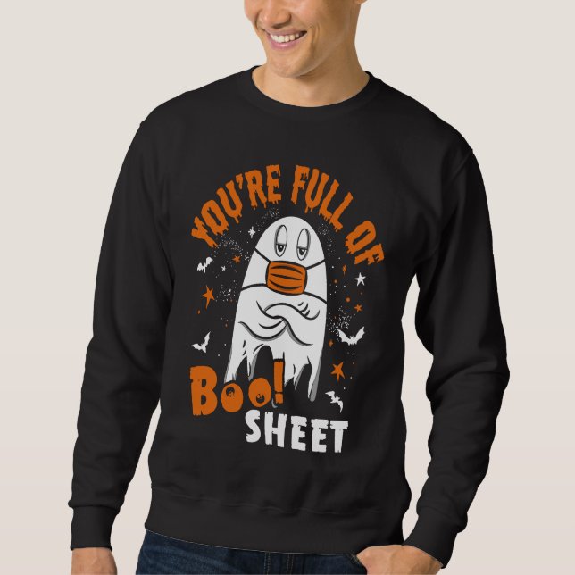 You're Full Of Boo Sheet  Halloween Sayings Sweatshirt (Vorderseite)
