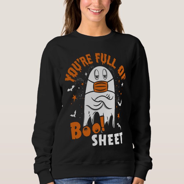 You're Full Of Boo Sheet  Halloween Sayings Sweatshirt (Vorderseite)
