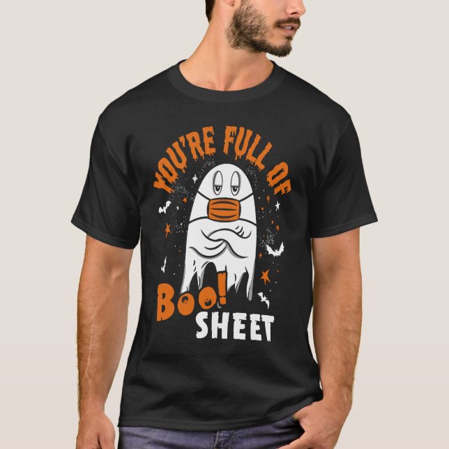 You're Full Of Boo Sheet  Halloween Sayings T-Shirt (Vorderseite)