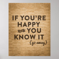 Youre Happy Go Away Burlap
