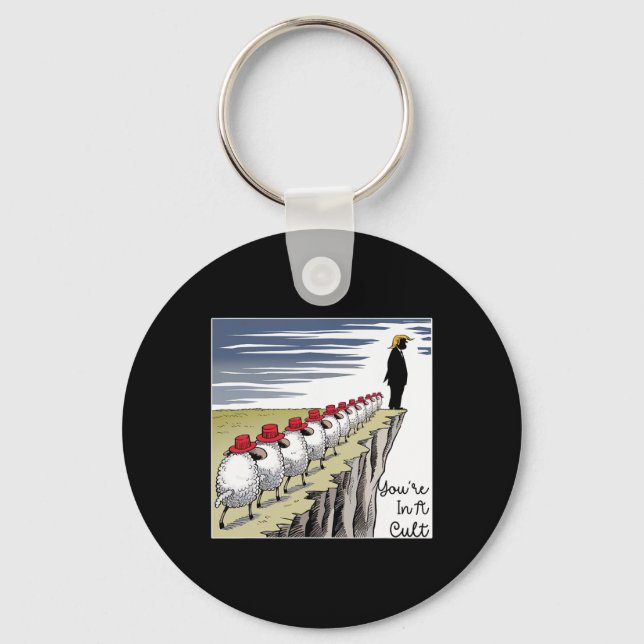 You're In A Cult - Funny Anti Trump  Schlüsselanhänger (Vorderseite)