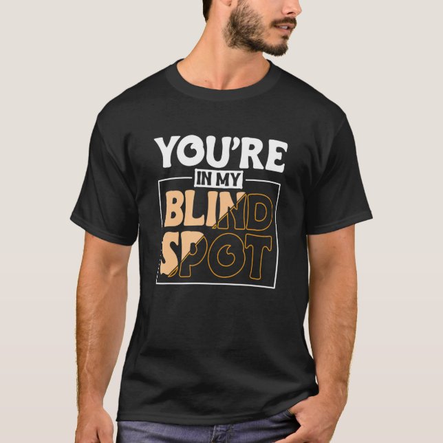 Youre In My Blind Spot Blind Person 2 T-Shirt (Vorderseite)