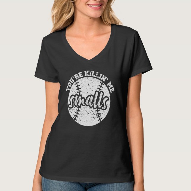 You're Killin Me Smalls  Baseball T-Shirt (Vorderseite)