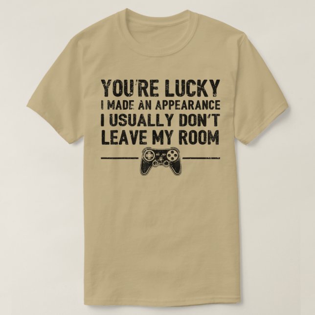 Youre Lucky I machte ein Video-Game-Control T-Shirt (Design vorne)