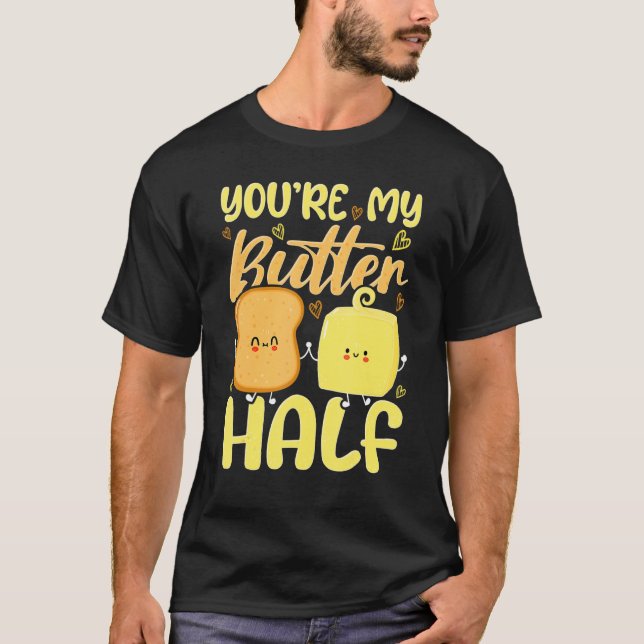 You're My Butter Half Valentine's Day T-Shirt (Vorderseite)