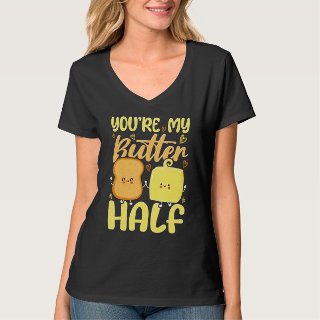 You're My Butter Half Valentine's Day T-Shirt (Vorderseite)