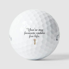 'You're My Favorite Caddie for Life' Anniversary Golfball