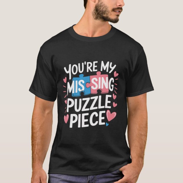 You're My Missing Puzzle Piece Valentine Matching  T-Shirt (Vorderseite)