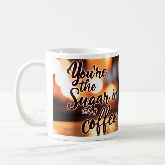 You're my Sugar Kaffeetasse (Links)