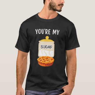 You're My SUGAR PIE   Valentine's Day T-Shirt