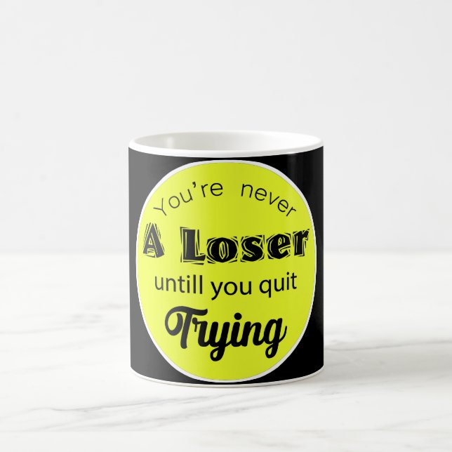 You're never A Loser Kaffeetasse (Mittel)