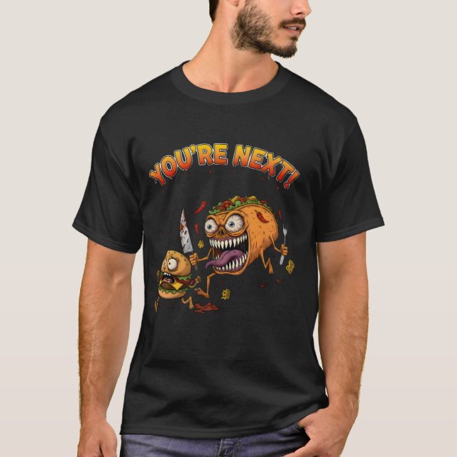 You're Next! T-Shirt | Sarcastic Psycho Taco (Vorderseite)
