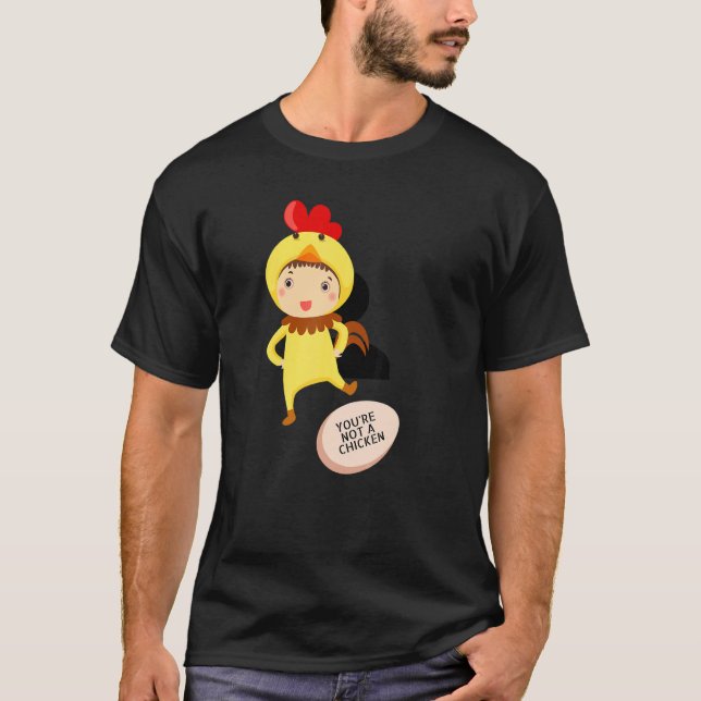 You're Not A Chicken   Animal Jokes T-Shirt (Vorderseite)
