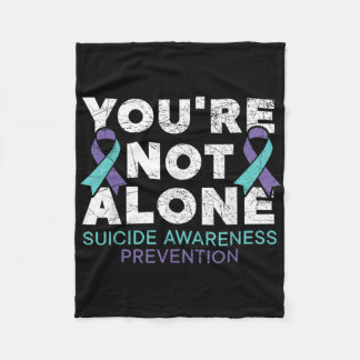 Youre Not Alone Depression Suicide Prevention Awar Fleecedecke