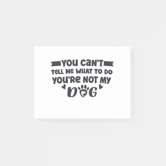 You're Not My Dog, Funny Dog Owner Post-it Klebezettel (Vorderseite)