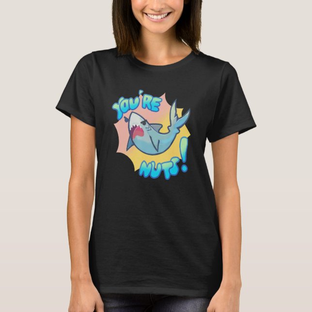 You're Nuts   Cute Shark For Men Women Kids T-Shirt (Vorderseite)